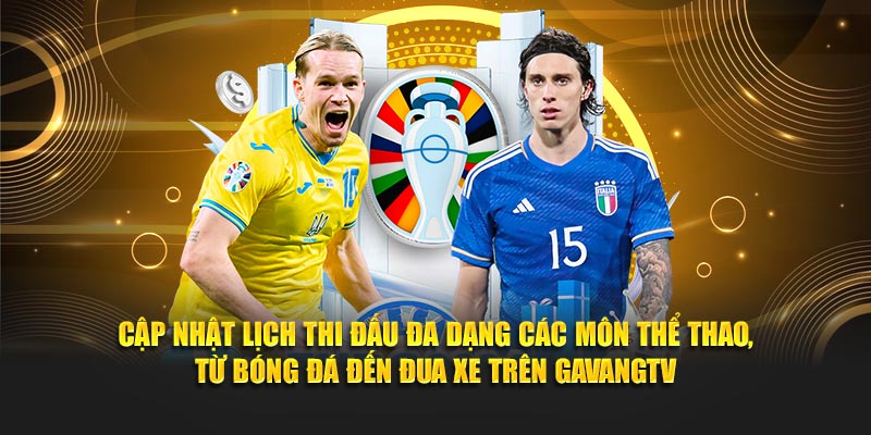 Cập nhật lịch thi đấu đa dạng các môn thể thao, từ bóng đá đến đua xe trên GavangTV