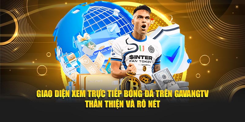 Giao diện xem trực tiếp bóng đá trên GavangTV thân thiện và rõ nét